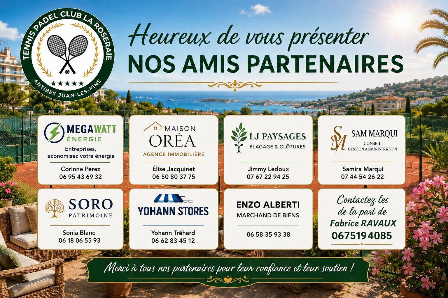 Sponsors Tennis Antibes Megawatt Energie, Maison d'Orea, LJ Paysages, Sam Marqui, Soro Patrimoine, Yohann Stores, Enzo Alberti